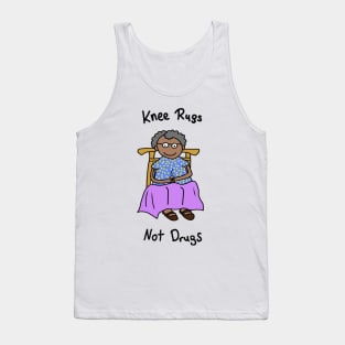 Knee Rugs Not Drugs Tank Top